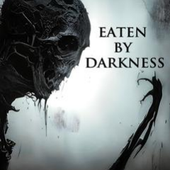 Eaten by Darkness